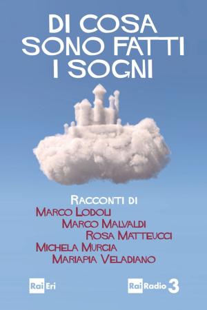 Cover of the book Di cosa sono fatti i sogni by Roberto Giacobbo