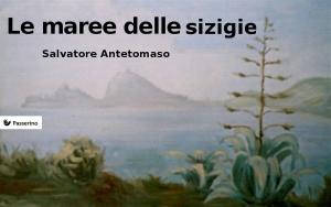 Cover of the book Le maree delle sizigie by Passerino Editore