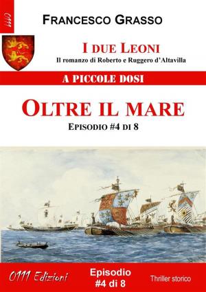 bigCover of the book I due Leoni - Oltre il mare - ep. #4 di 8 by 