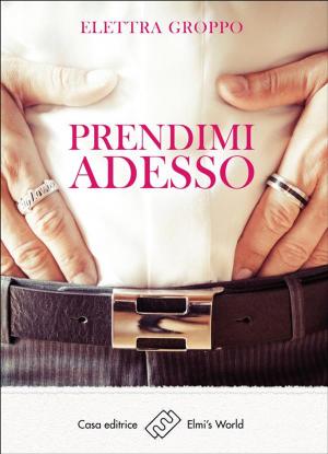 Cover of the book Prendimi adesso by Angela Siciliano