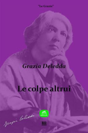 Cover of the book Le colpe altrui by Giuseppe Mariano Delogu