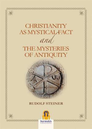 Cover of the book Christianity as mystical fact and the mysteries of antiquity by Leo Lyon Zagami