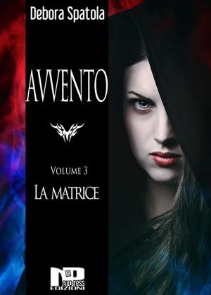 Book cover of Avvento - La Matrice (Volume 3)