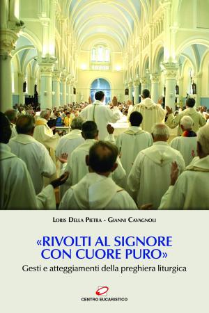 Cover of the book «Rivolti al Signore con cuore puro» by Loris Della Pietra, Gianni Cavagnoli