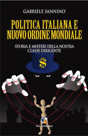 Cover of the book La politica italiana e il Nuovo Ordine Mondiale by Gabriele Sannino
