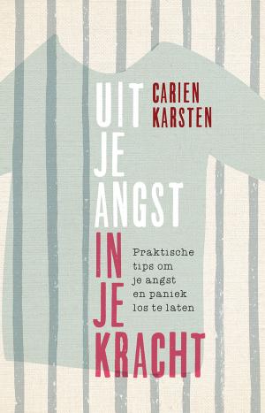 Cover of the book Uit je angst, in je kracht by Marianne Witvliet