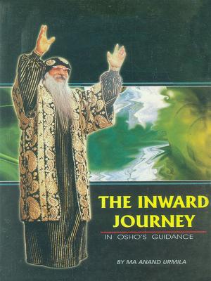 Cover of the book The Inward Journey in Osho Guidance by Dr. Biswaroop Roy Chowdhury