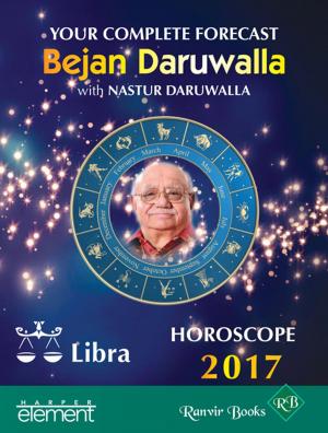 Cover of the book Your Complete Forecast 2017 Horoscope by Bejan Daruwalla