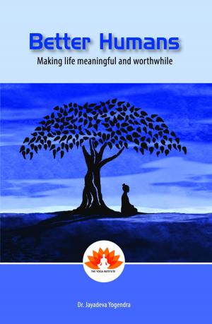 Cover of the book Better Humans: Making Life Meaningful and Worthwhile by Stephanie Byer