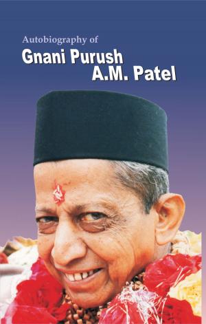 Cover of the book Autobiograpy Of Gnani Purush A.M.Patel (In English) by Dada Bhagwan