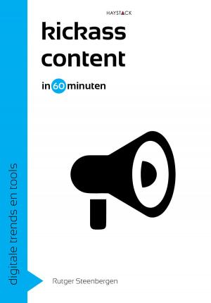 Cover of the book Kickass content in 60 minuten by Roland Hameeteman, Ben Kuiken, Gonny Vink