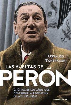 Cover of the book Las vueltas de Perón by Carlos Silveyra