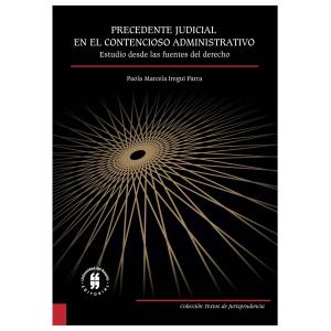 Cover of the book Precedente judicial en el Contencioso Administrativo by Juan Felipe Urueña Calderón