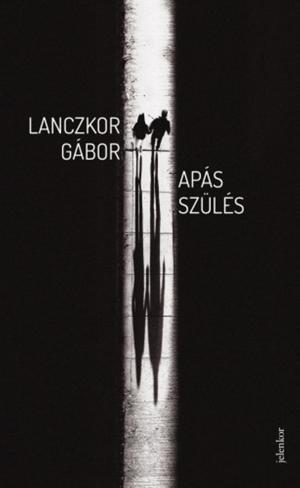 Cover of the book Apás szülés by Varró Dániel