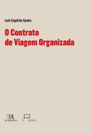 Cover of the book O Contrato de Viagem Organizada by Leonor Pizarro Monteiro