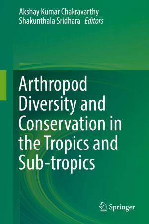 Cover of the book Arthropod Diversity and Conservation in the Tropics and Sub-tropics by Naresh Babu Muppalaneni, Maode Ma, Sasikumar Gurumoorthy