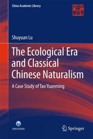 Cover of the book The Ecological Era and Classical Chinese Naturalism by Bradley Ladewig, Muayad Nadhim Zemam Al-Shaeli
