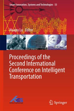 Cover of the book Proceedings of the Second International Conference on Intelligent Transportation by Prahlad Vadakkepat, Loh Ai Poh, Pramod Kumar Pisharady