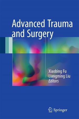Cover of the book Advanced Trauma and Surgery by Robin Kalfat, John Wilson, Graeme Burnett, M. Javad Hashemi, Riadh Al-Mahaidi