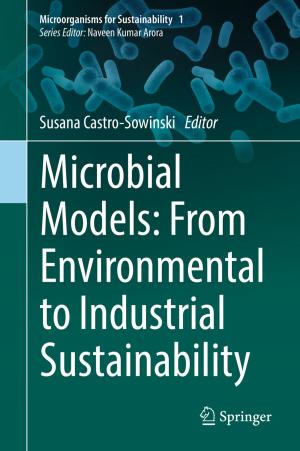 Cover of the book Microbial Models: From Environmental to Industrial Sustainability by Sandeep Kumar, Niyati Baliyan