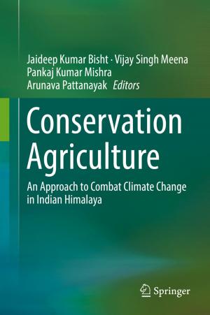 Cover of the book Conservation Agriculture by Shveta Singh, P.K. Jain, Surendra Singh Yadav