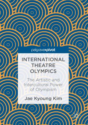 Cover of the book International Theatre Olympics by Yong-kyun Kim, Hong-Gyoo Sohn
