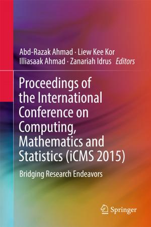 Cover of the book Proceedings of the International Conference on Computing, Mathematics and Statistics (iCMS 2015) by Binata Joddar, Mahesh Narayan, Juan C. Noveron, Sudhakar Kalagara, Baiju G. Nair, Nishat Tasnim, Katla Sai Krishna