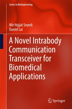 Cover of the book A Novel Intrabody Communication Transceiver for Biomedical Applications by Chen Chen, C.-C. Jay Kuo, Yuzhuo Ren