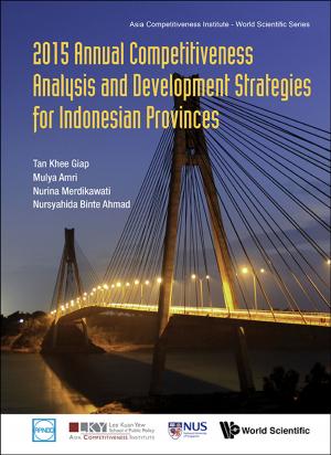 Cover of the book 2015 Annual Competitiveness Analysis and Development Strategies for Indonesian Provinces by Roel Prins, Anjie Wang, Xiang Li