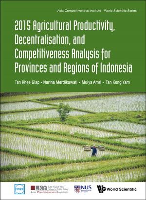 Book cover of 2015 Agricultural Productivity, Decentralisation, and Competitiveness Analysis for Provinces and Regions of Indonesia