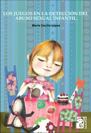 Cover of the book Los juegos en la detección del abuso sexual infantil by Horacio Quiroga