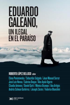 Cover of the book Eduardo Galeano, un ilegal en el paraíso by Edgardo Castro