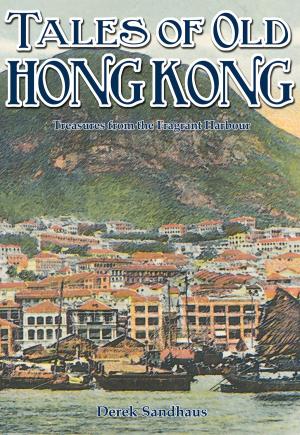 Cover of the book Tales of Old Hong Kong by 