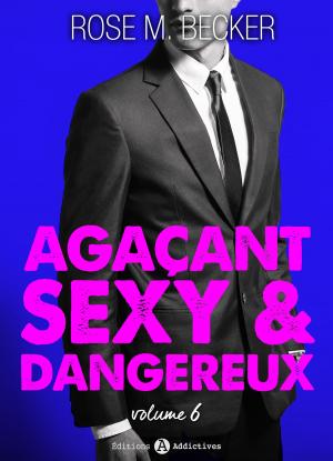 Cover of the book Agaçant, sexy et dangereux 6 by Kate B. Jacobson