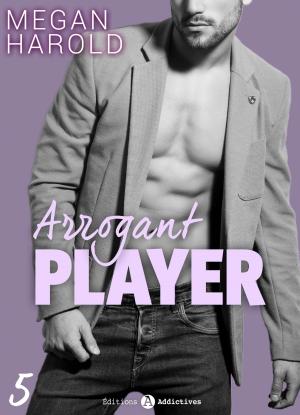 Cover of the book Arrogant Player 5 by Megan Harold
