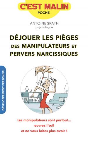 Cover of the book Déjouer les pièges des manipulateurs et pervers narcissiques, c'est malin by Anne Dufour, Catherine Dupin