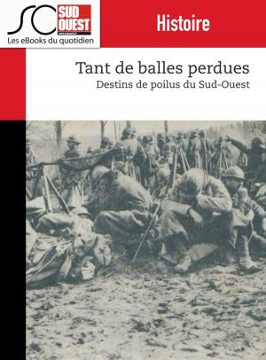 Cover of the book Tant de balles perdues by Journal Sud Ouest, Jean-Denis Renard