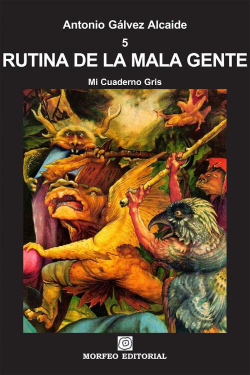 Cover of the book Rutina de la mala gente by Antonio Gálvez Alcaide, Antonio Gálvez Alcaide