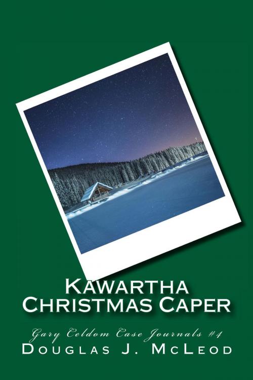 Cover of the book Kawartha Christmas Caper by Douglas J. McLeod, Douglas J. McLeod
