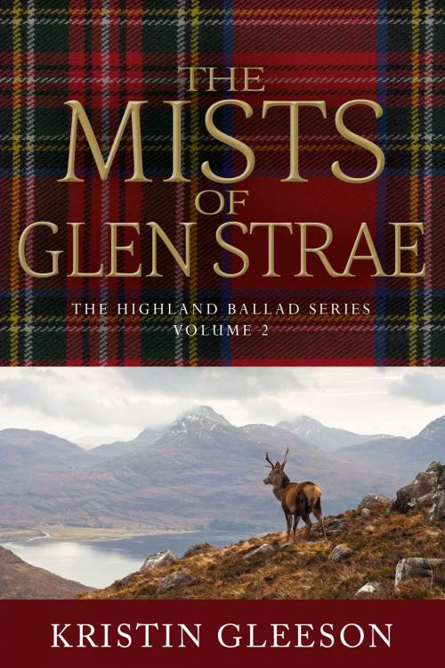 Cover of the book The Mists of Glen Strae by Kristin Gleeson, An Tig Beag Press