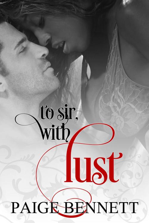 Cover of the book To Sir, With Lust by Paige Bennett, Skyla Dawn Cameron