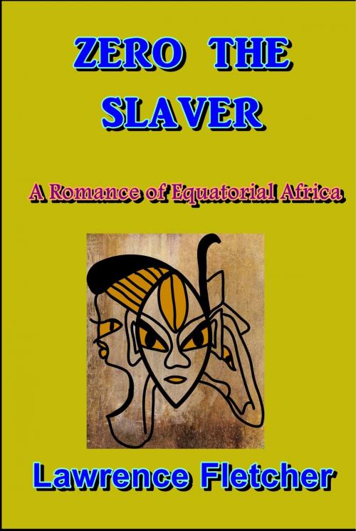 Cover of the book Zero the Slaver by Lawrence Fletcher, Green Bird Press