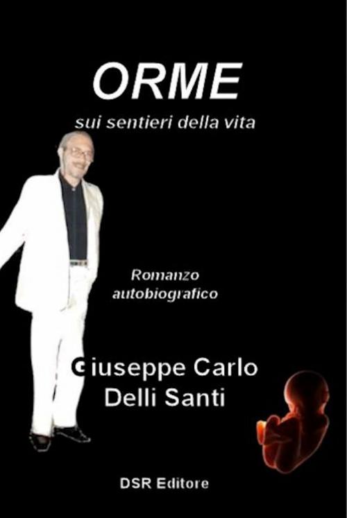 Cover of the book ORME by Giuseppe Carlo Delli Santi, DSR Editore