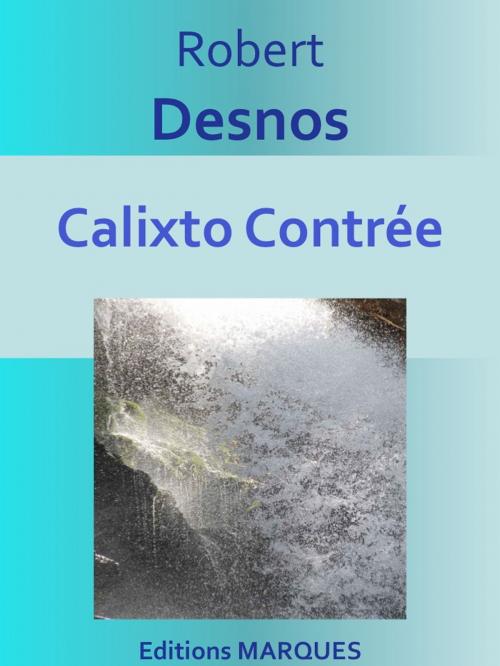 Cover of the book Calixto Contrée by Robert Desnos, Editions MARQUES