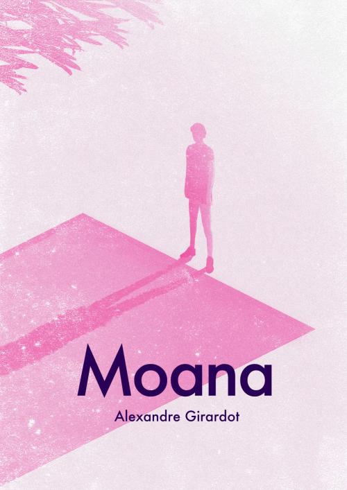 Cover of the book Moana by Alexandre Girardot, Concours Kobo by Fnac