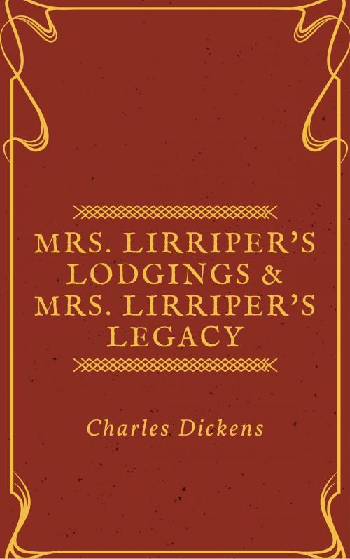 Cover of the book Mrs. Lirriper's Lodgings & Mrs. Lirriper's Legacy (Annotated) by Charles Dickens, Consumer Oriented Ebooks Publisher