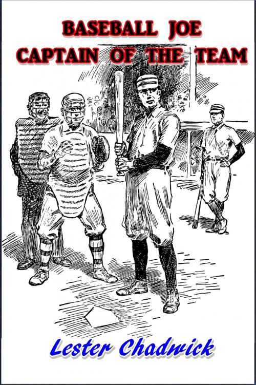 Cover of the book Baseball Joe, Captain of the Team by Lester Chadwick, Green Bird Press