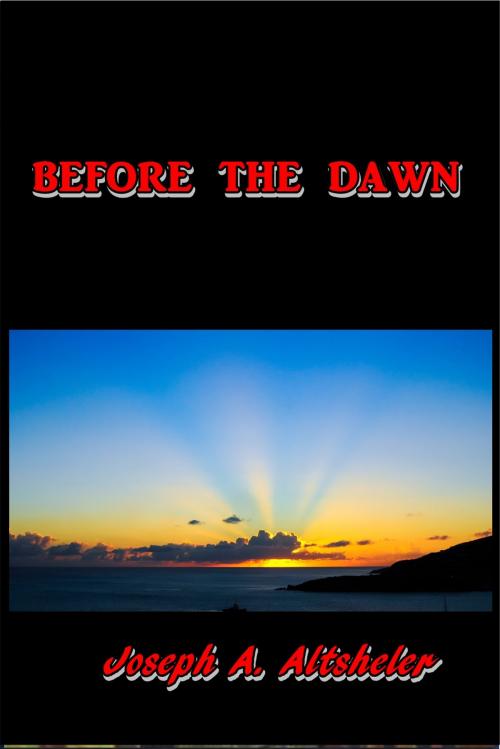 Cover of the book Before the Dawn by Joseph A. Altsheler, Green Bird Press