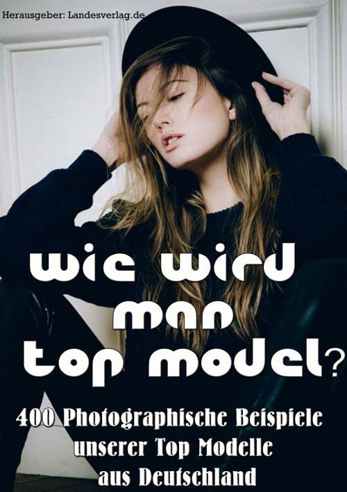 Cover of the book Wie wird man TOP Model? by Karl Laemmermann, Landesverlag.de