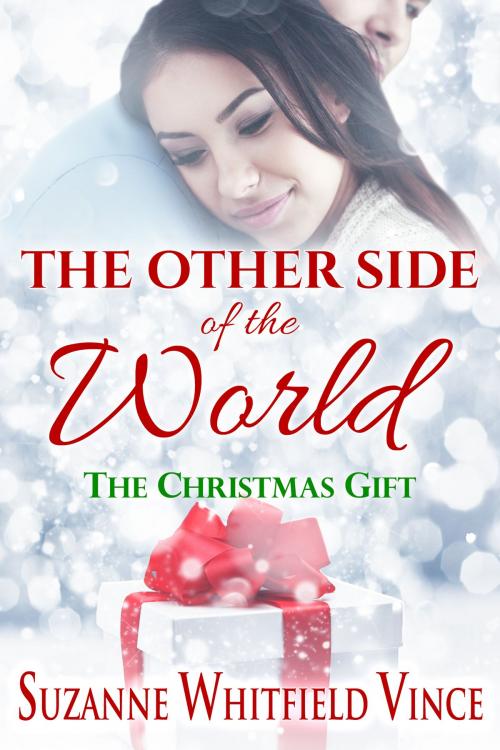Cover of the book The Other Side of the World: The Christmas Gift by Suzanne Whitfield Vince, Suzanne Whitfield Vince